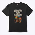 Workers Over Billionaires Protest Labor Day T Shirt