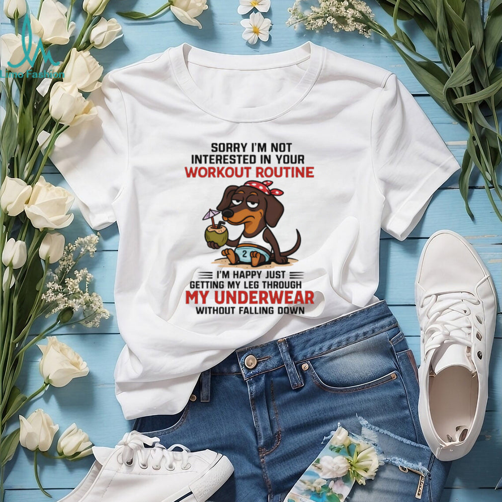Workout Routine Underwear Dachshund Funny Fitness T Shirt