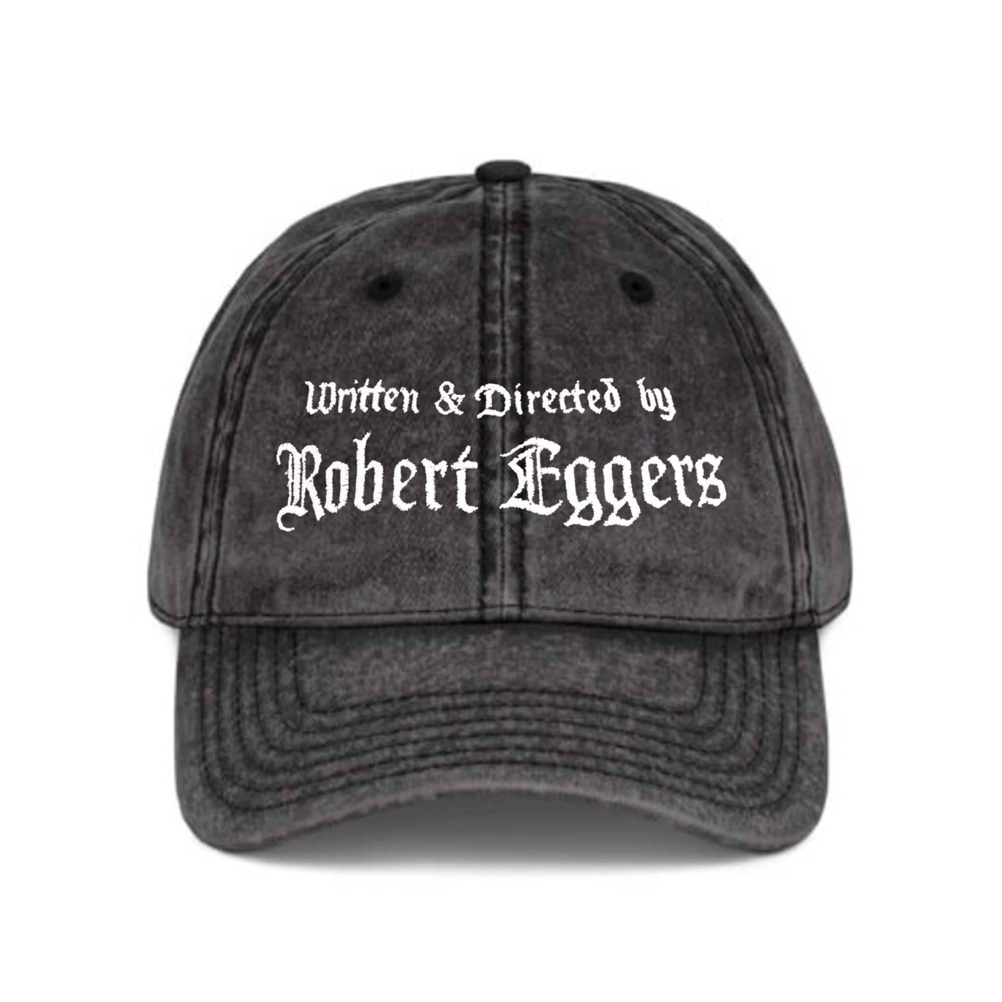 Written and Directed by Robert Eggers Hat