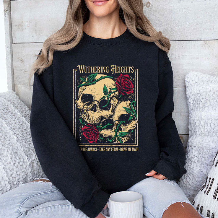 Wuthering Heights Be With Me Always Take Any Form Drive Me Mad Shirt