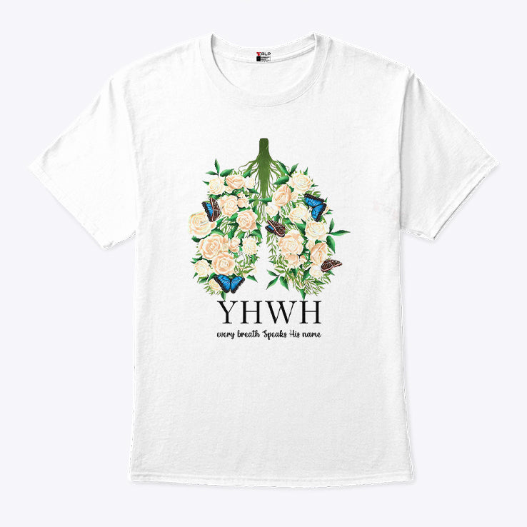 YHWH Every Breath Speaks His Name T Shirt