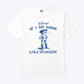Y’all Mind If I Do Some Lollygagging Cowboy Frog T Shirt