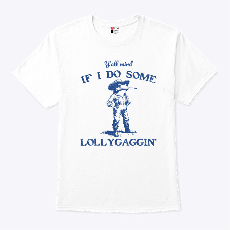 Y’all Mind If I Do Some Lollygagging Cowboy Frog T Shirt