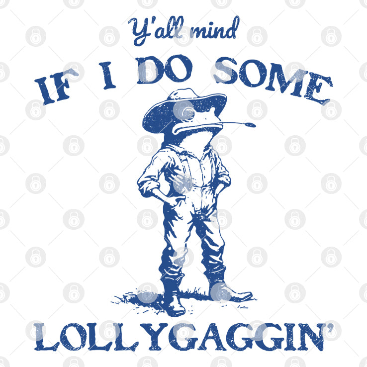 Y’all Mind If I Do Some Lollygagging Cowboy Frog T Shirt
