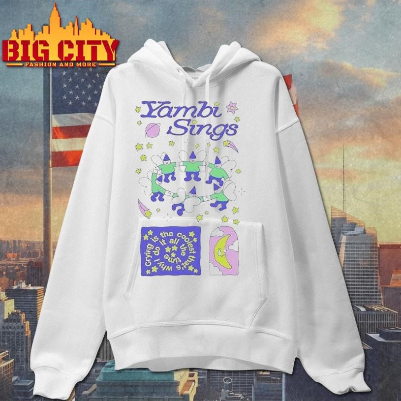 Yambi Sings Crying Is The Coolest I Do It All The Timeshirt