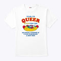 Yeah I’m Queer Queerying The Nearest Vendor If I Can Purchase A Hot Dog Shirt