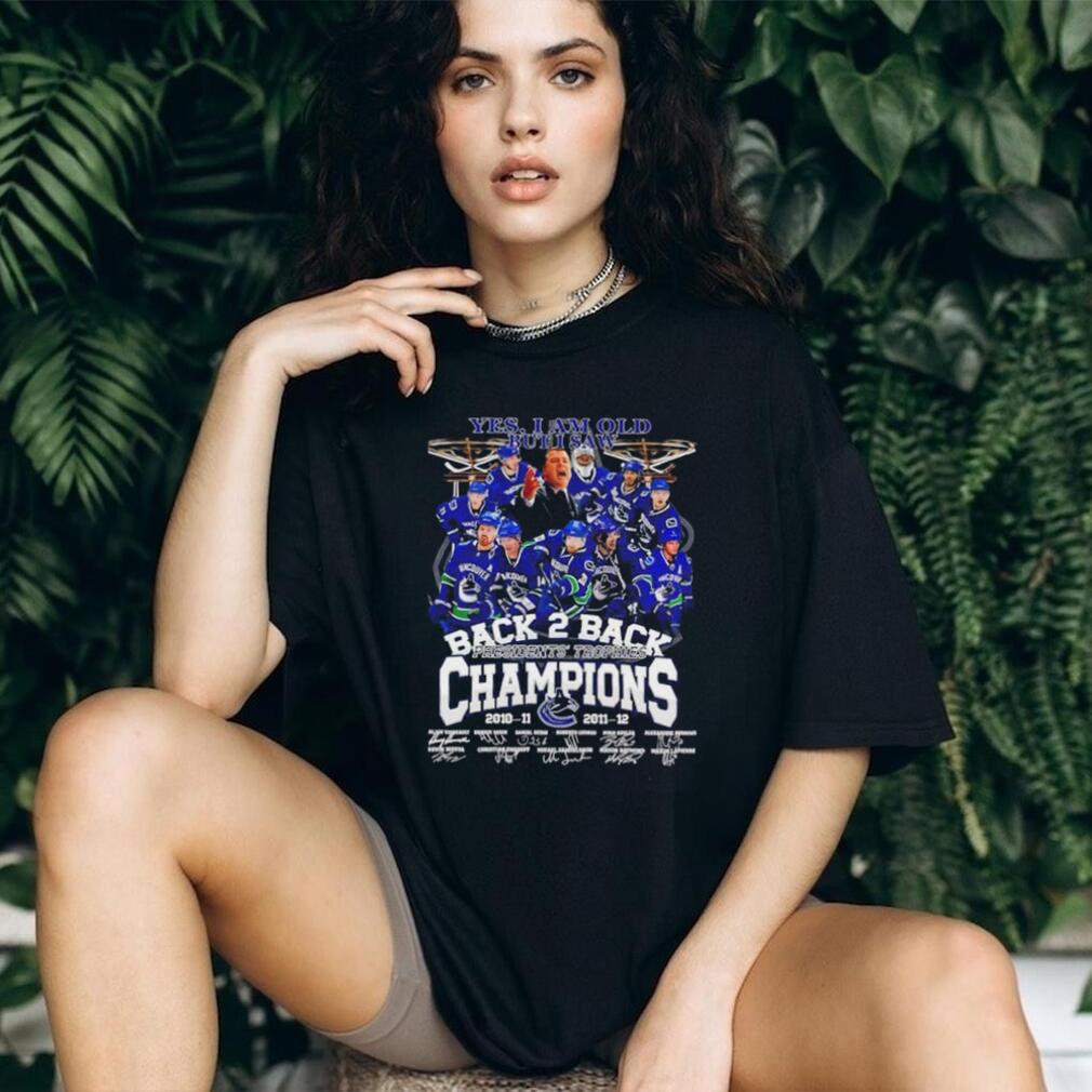 Yes I am old but I saw Vancouver Canucks Back 2 Back Presidents Trophies Champions signature shirt