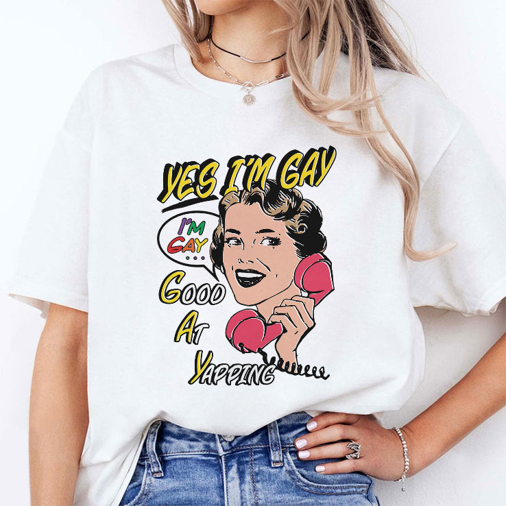 Yes I’m GAY Good At Yapping T Shirt