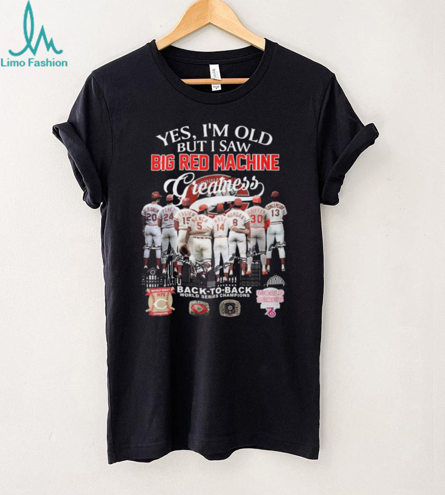 Yes I’m Old But I Saw Big Red Machine Greatness Cincinnati Baseball Legends T Shirt