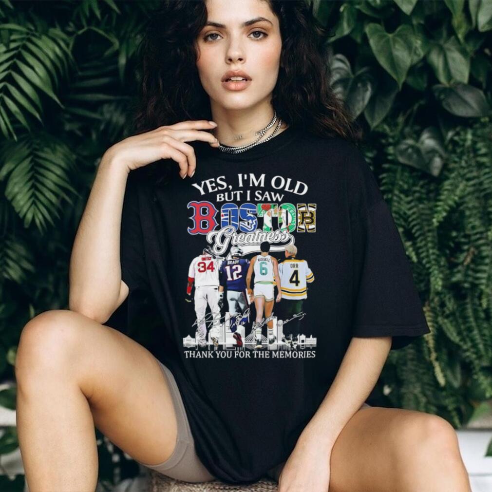 “Yes I’m Old But I Saw Boston Greatness” Ortiz Brady Russell Orr Legends T Shirt