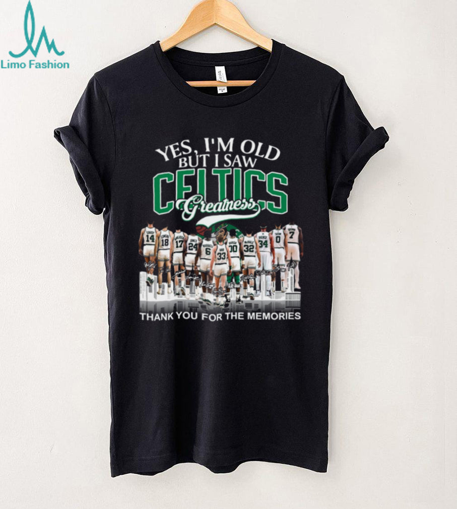 Yes I’m Old But I Saw Celtics Greatness All Time Legends Signature T Shirt