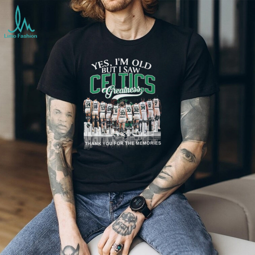 Yes I’m Old But I Saw Celtics Greatness Legends Signatures T Shirt