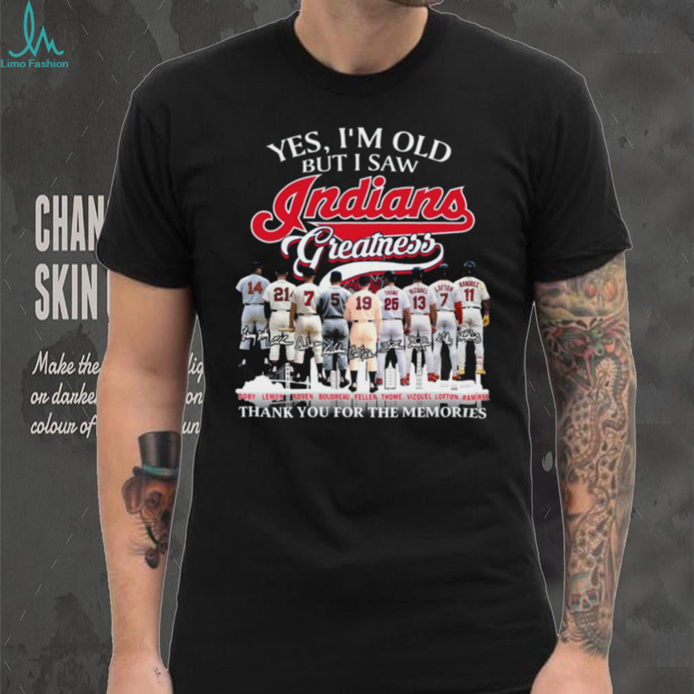 Yes I’m Old But I Saw Cleveland Indians Greatness Baseball Memories T Shirt