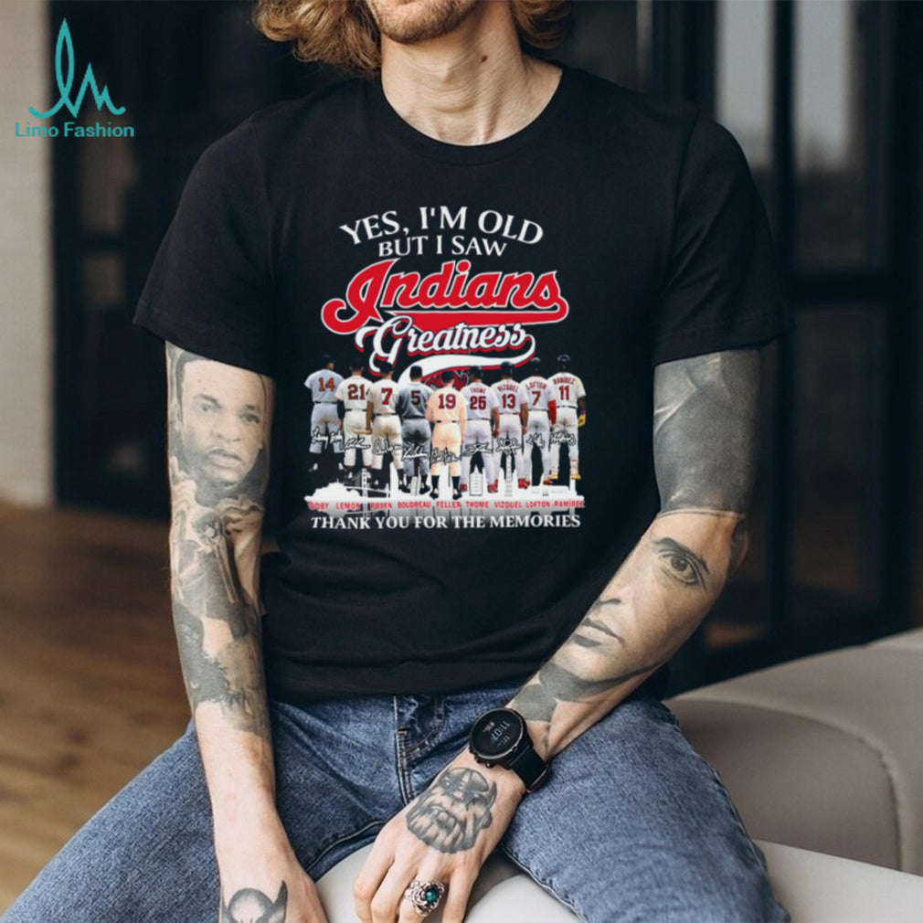 Yes I’m Old But I Saw Cleveland Indians Greatness Baseball Memories T Shirt