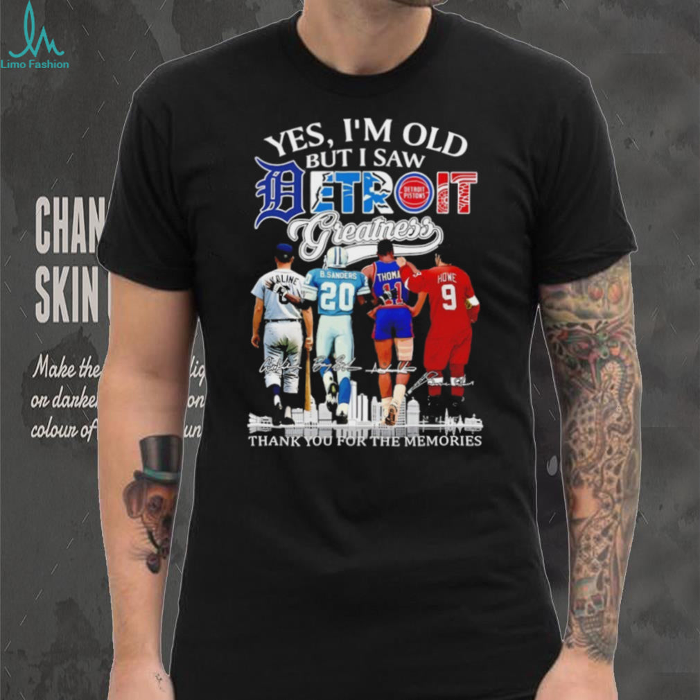 “Yes I’m Old But I Saw Detroit Greatness” Kaline Sanders Thomas Howe Legends T Shirt