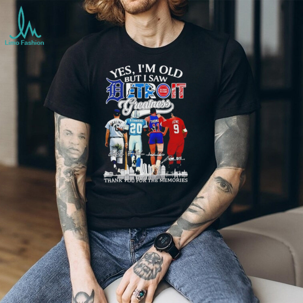 “Yes I’m Old But I Saw Detroit Greatness” Kaline Sanders Thomas Howe Legends T Shirt