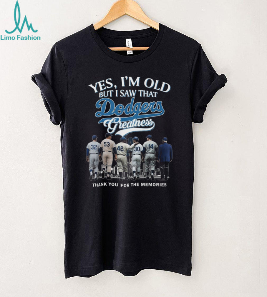 Yes I’m Old But I Saw Dodgers Greatness Legends Signature T Shirt