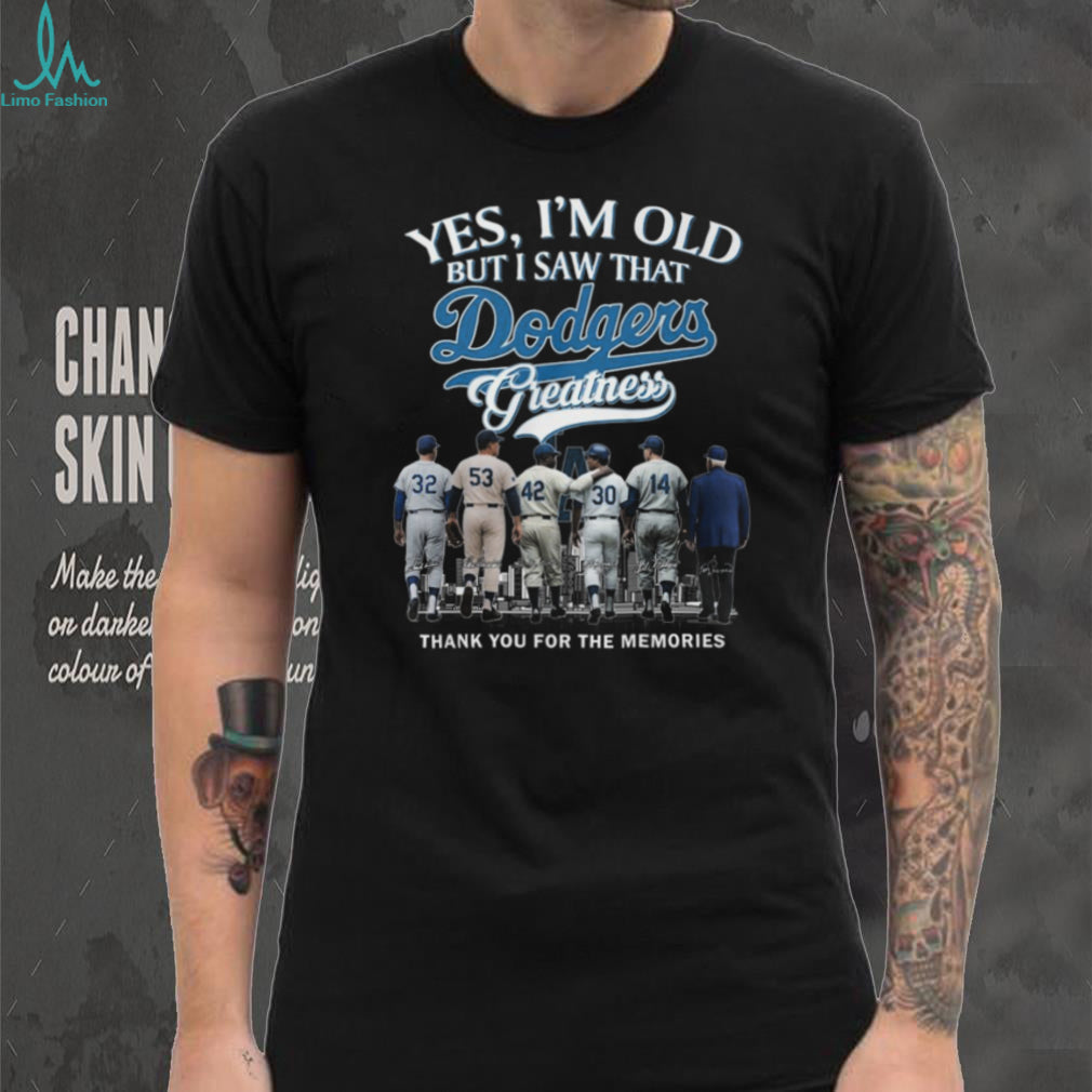 Yes I’m Old But I Saw Dodgers Greatness Legends Signature T Shirt