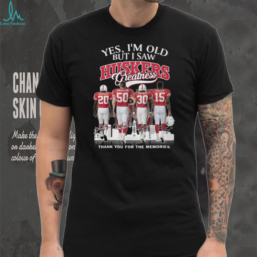 Yes I’m Old But I Saw Huskers Greatness Nebraska Football Legends Memories T Shirt
