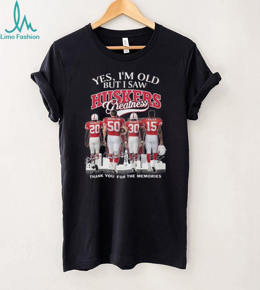 Yes I’m Old But I Saw Huskers Greatness Nebraska Football Legends Memories T Shirt