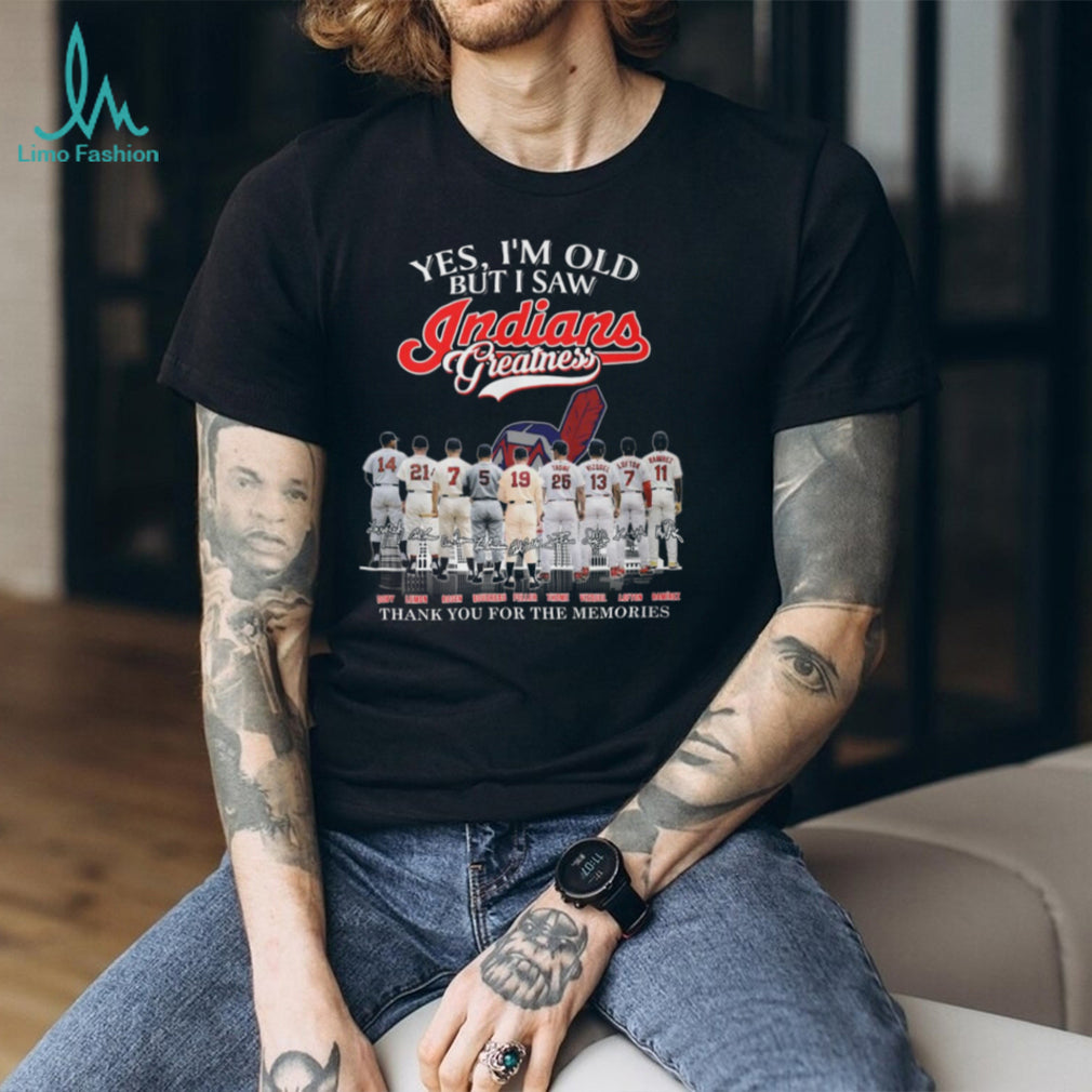 Yes I’m Old But I Saw Indians Greatness Legends Signatures T Shirt
