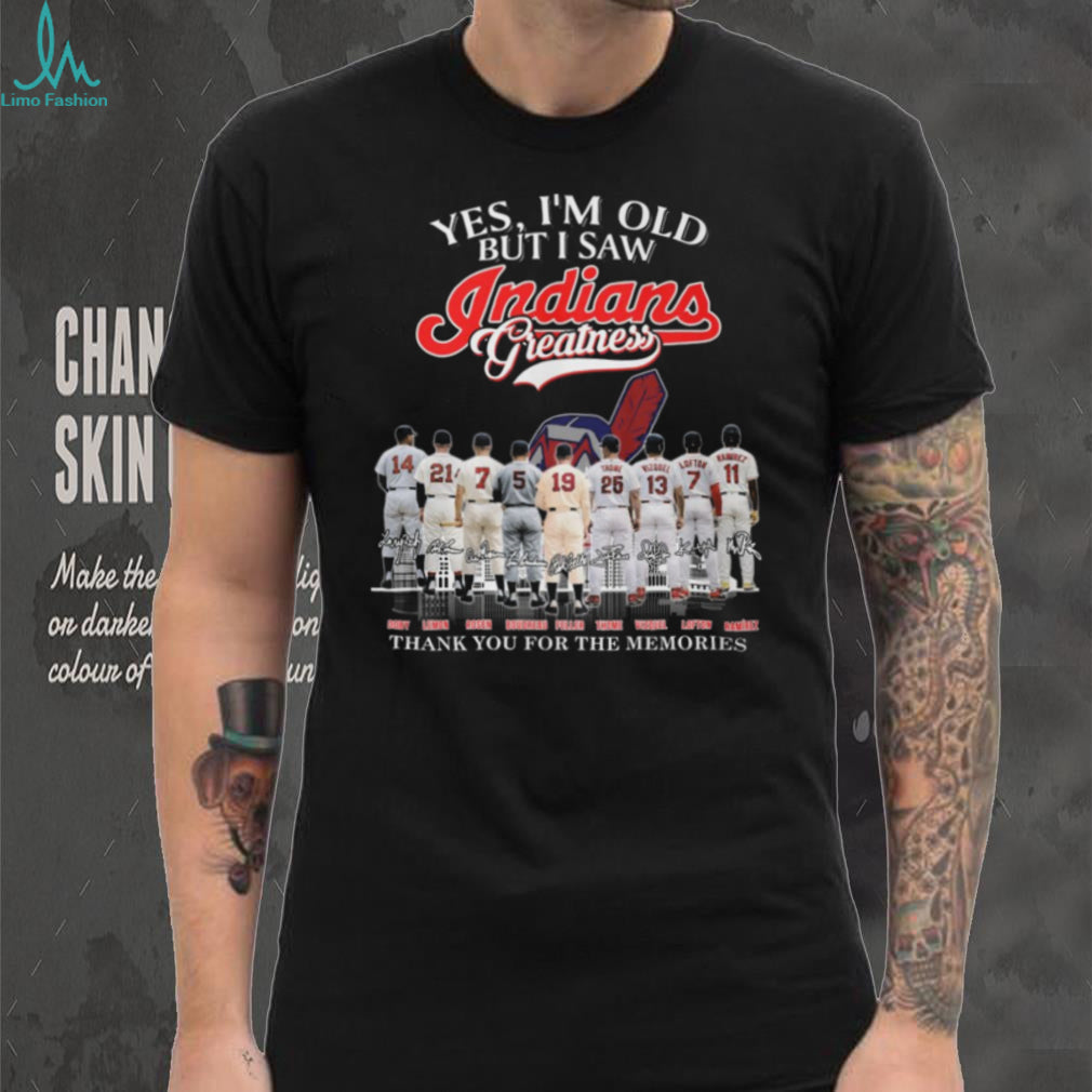Yes I’m Old But I Saw Indians Greatness Legends Signatures T Shirt
