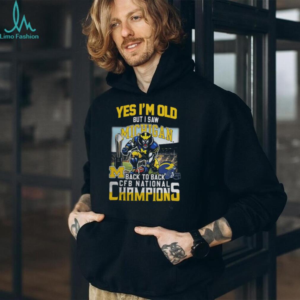 Yes I’m Old But I Saw Michigan Back To Back CFB National Champions T Shirt