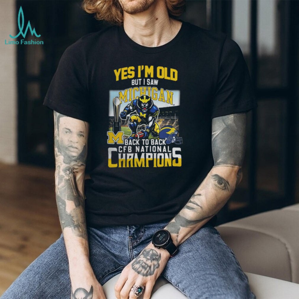 Yes I’m Old But I Saw Michigan Back To Back CFB National Champions T Shirt