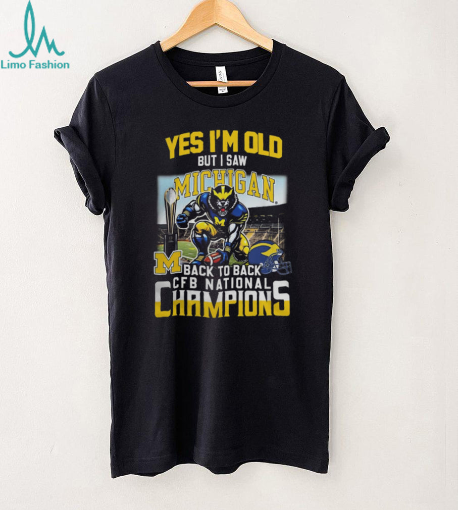 Yes I’m Old But I Saw Michigan Back To Back CFB National Champions T Shirt