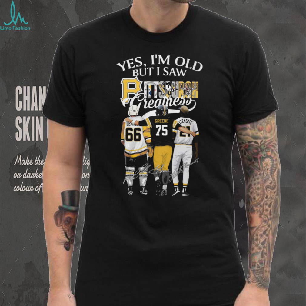 Yes I’m Old But I Saw Pittsburgh Greatness Trio Shirt Lemieux, Greene, Clemente
