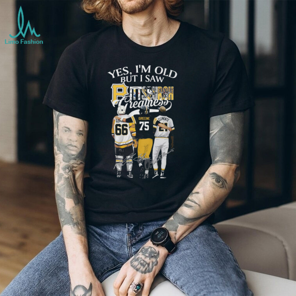 Yes I’m Old But I Saw Pittsburgh Greatness Trio Shirt Lemieux, Greene, Clemente