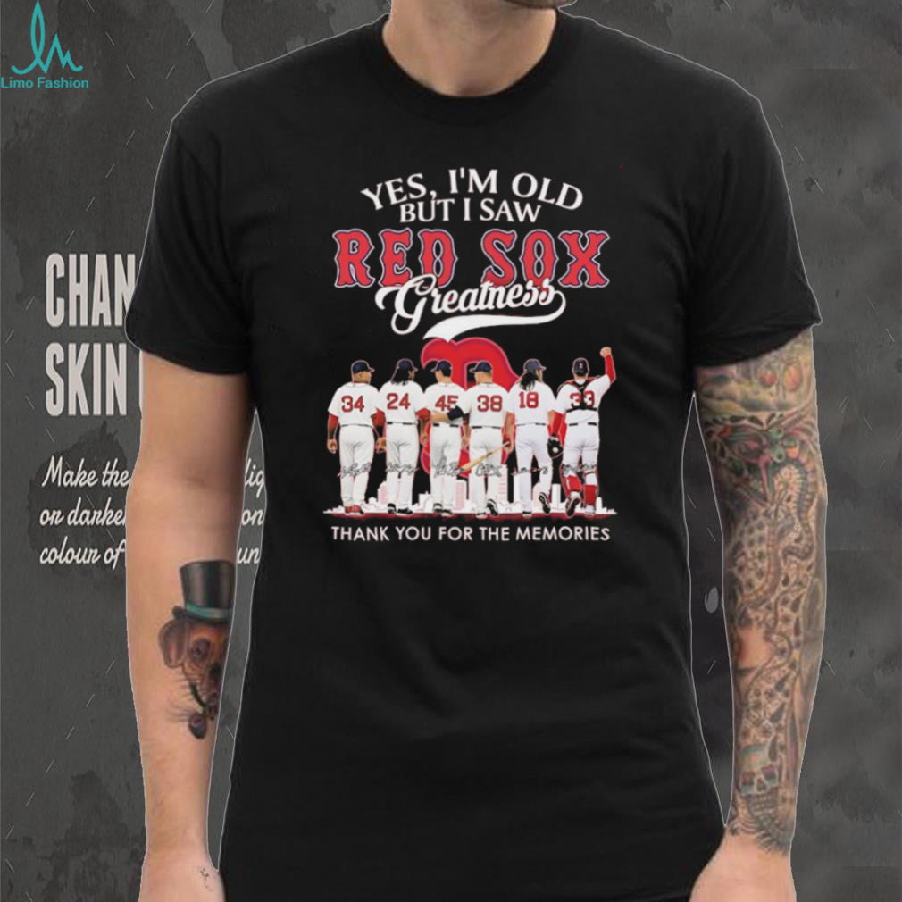Yes I’m Old But I Saw Red Sox Greatness Signature Memories SweatT Shirt