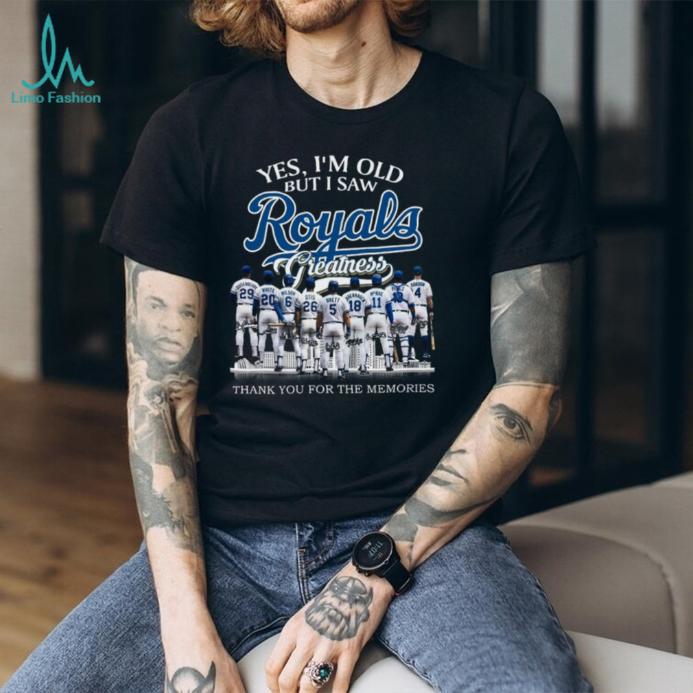 Yes I’m Old But I Saw Royals Greatness Legends Signature T Shirt