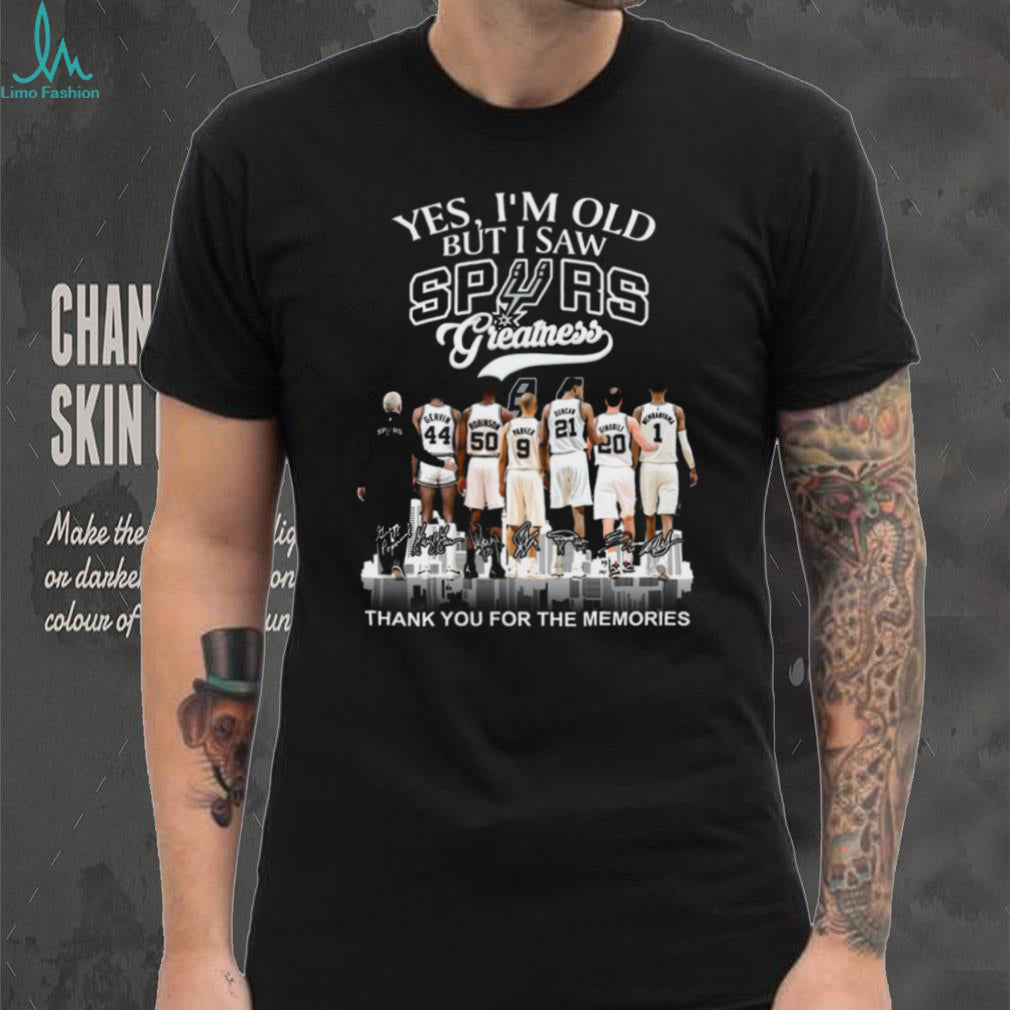 Yes I’m Old But I Saw San Antonio Spurs Greatness Basketball Legends T Shirt