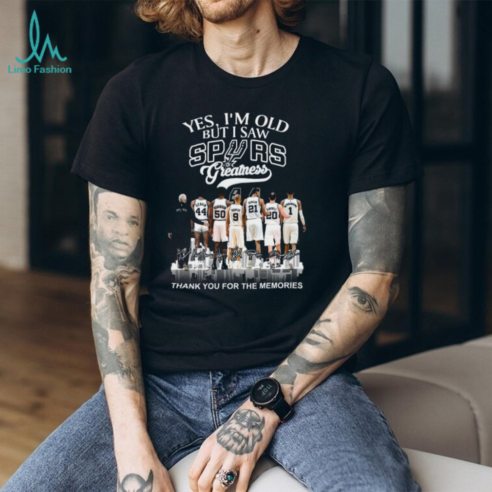 Yes I’m Old But I Saw San Antonio Spurs Greatness Basketball Legends T Shirt