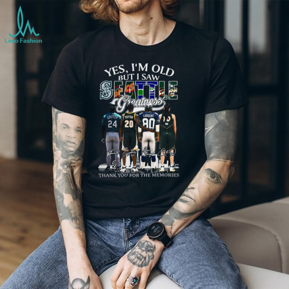 Yes I’m Old But I Saw Seattle Greatness Griffey Payton Largent Bird Memories Signature T Shirt
