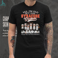 Yes I’m Old But I Saw Syracuse Greatness Basketball Legends Signature T Shirt