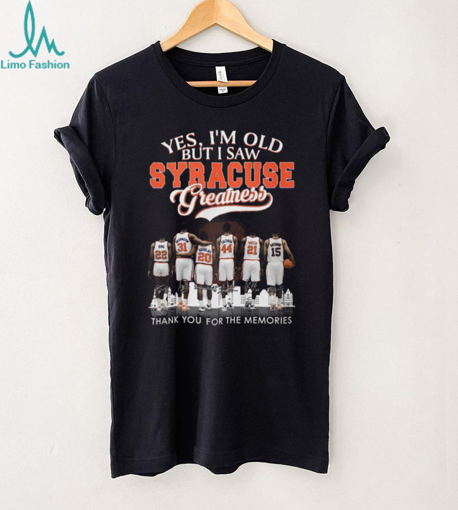 Yes I’m Old But I Saw Syracuse Greatness Basketball Legends Signature T Shirt