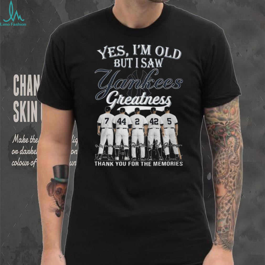 Yes I’m Old But I Saw Yankees Greatness Legend Players Signature Shirt