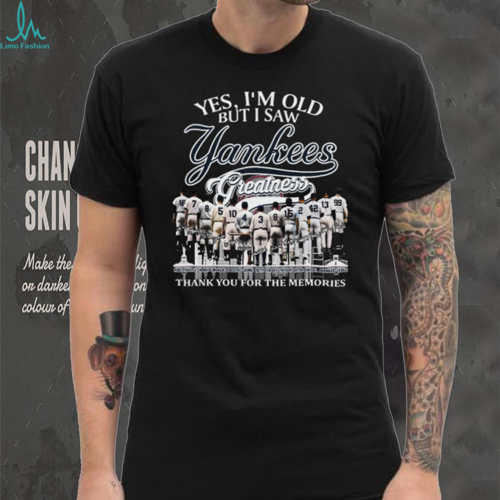 Yes I’m Old But I Saw Yankees Greatness Legends Memories T Shirt