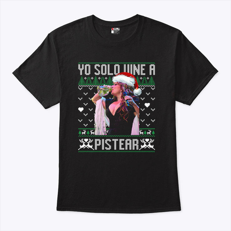 Yo Solo Vine A Pistear Christmas Shirt