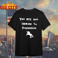 You Are Not Immune To Propaganda Shirt
