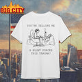 You Are Telling Me A Blunt Forced This Trauma Therapist Smoking Patient Cartoon Shirt