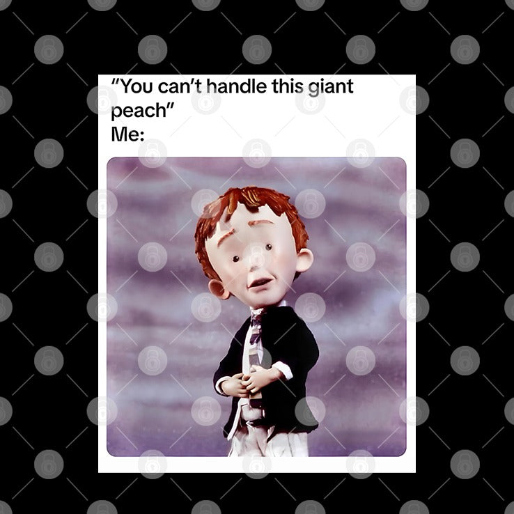 You Can’t Handle This Giant Peach Meme T Shirt