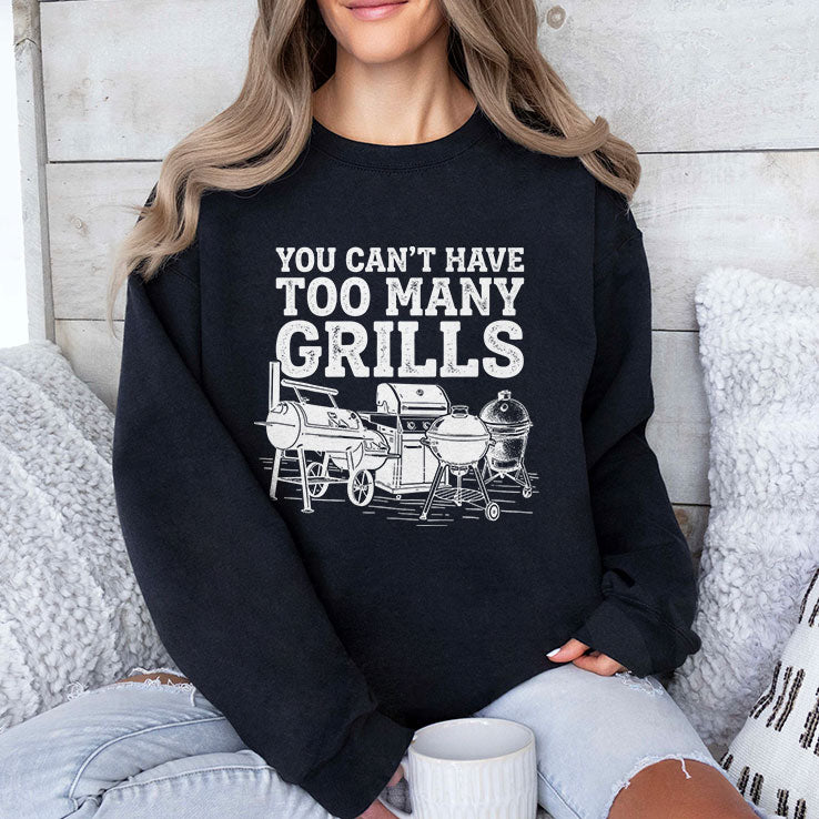 You Can’t Have Too Many Grills Funny BBQ Gear Grilling Shirt