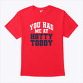 You Had Me At Hotty Toddy T Shirt