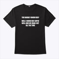You Hardly Know Her Well I Know Her Super Well And We Make Out All The Time Shirt