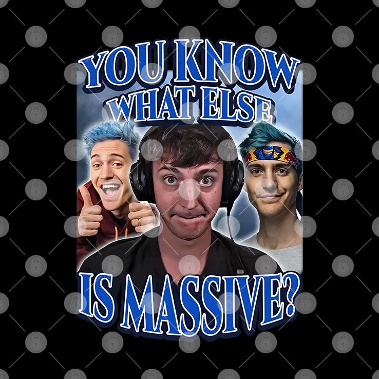 You Know What Else Is Massive Ninja Low Taper Fade Meme T Shirt