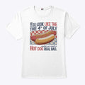 You Look Like The 4th Of July Hot Dog T Shirt