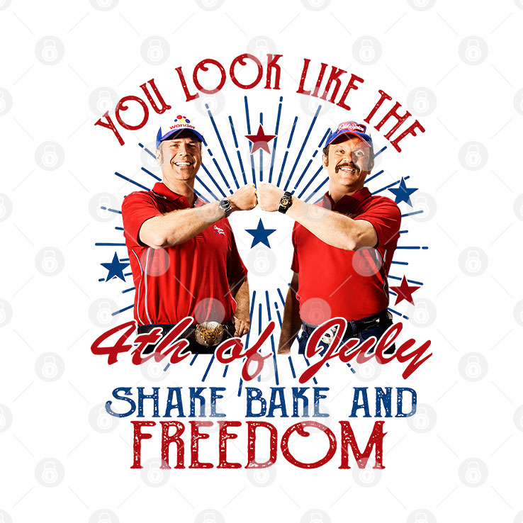 You Look Like The 4th Of July Shake Bake And Freedom T Shirt